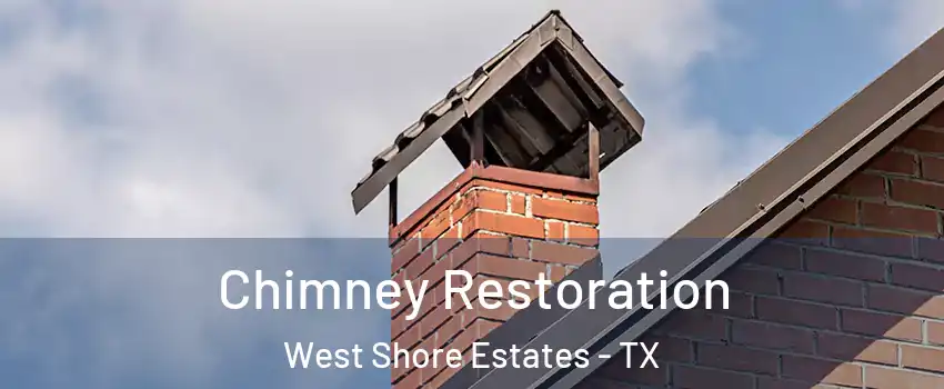 Chimney Restoration West Shore Estates - TX
