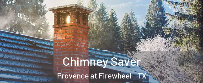 Chimney Saver Provence at Firewheel - TX