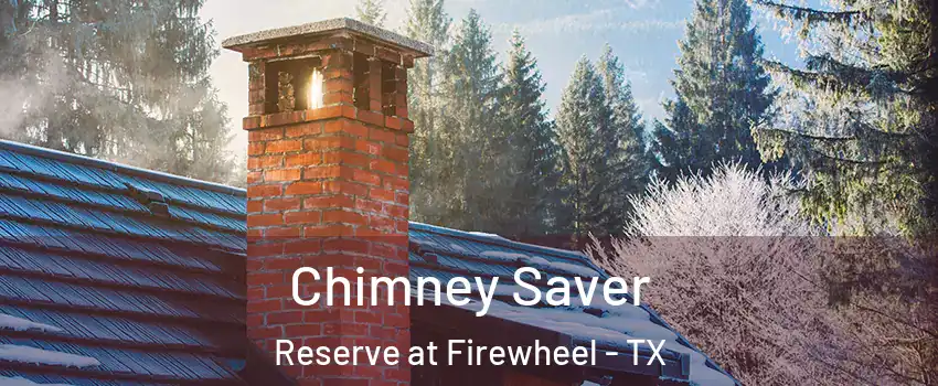 Chimney Saver Reserve at Firewheel - TX