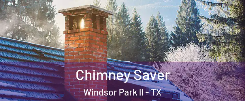 Chimney Saver Windsor Park II - TX