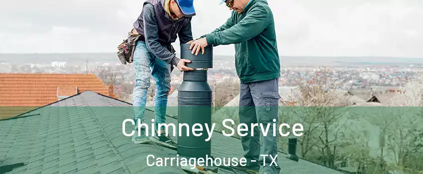 Chimney Service Carriagehouse - TX
