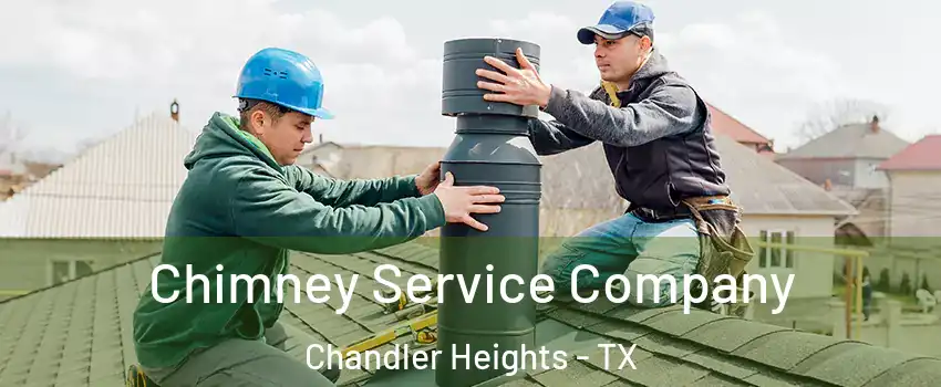 Chimney Service Company Chandler Heights - TX