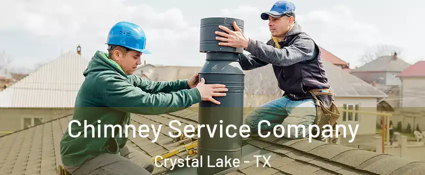 Chimney Service Company Crystal Lake - TX