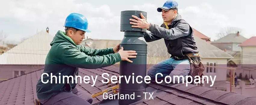 Chimney Service Company Garland - TX