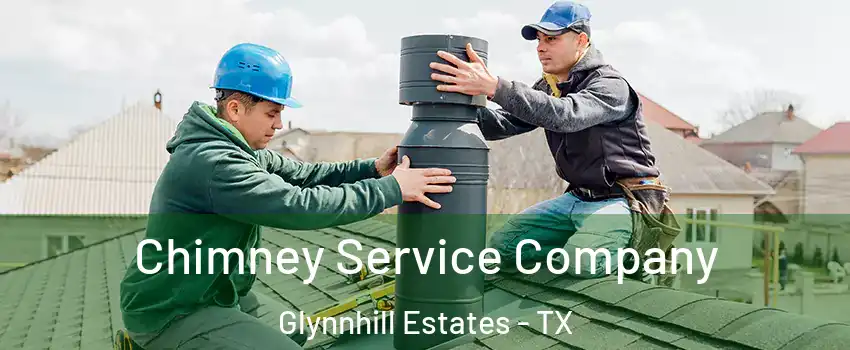 Chimney Service Company Glynnhill Estates - TX