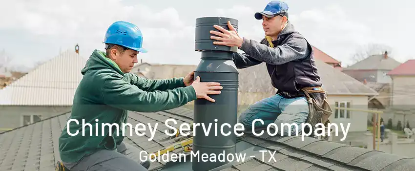 Chimney Service Company Golden Meadow - TX