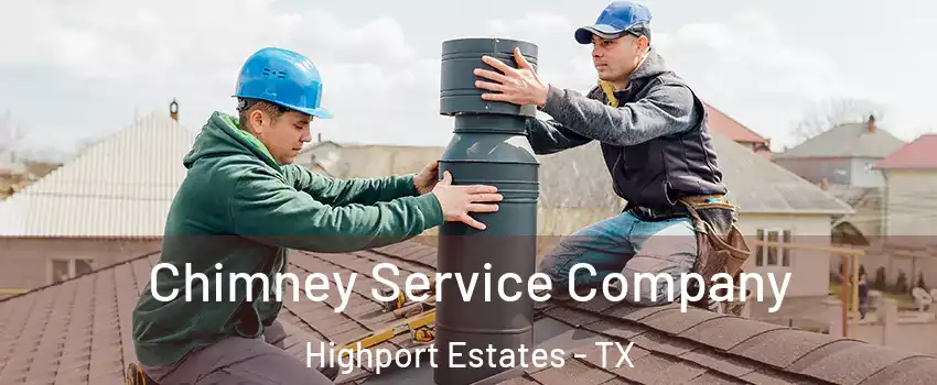 Chimney Service Company Highport Estates - TX