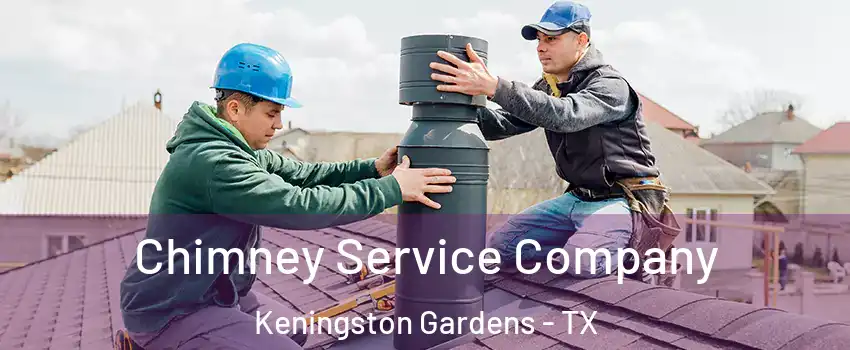 Chimney Service Company Keningston Gardens - TX