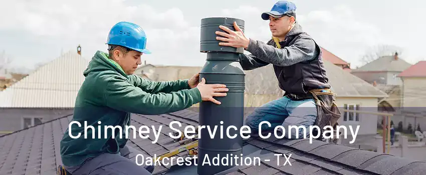 Chimney Service Company Oakcrest Addition - TX
