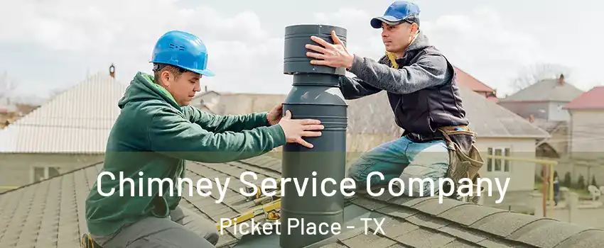 Chimney Service Company Picket Place - TX