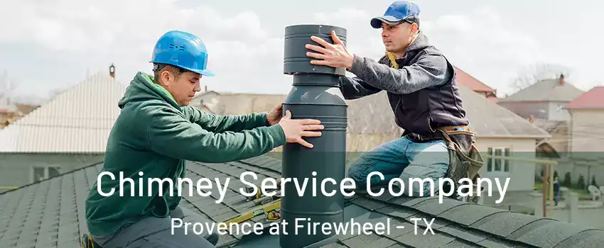 Chimney Service Company Provence at Firewheel - TX