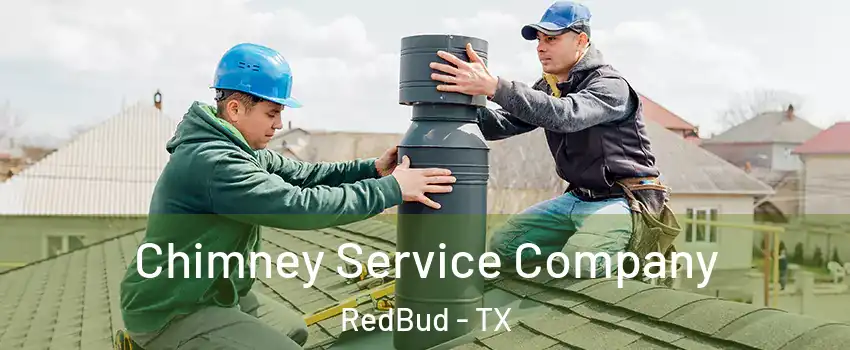 Chimney Service Company RedBud - TX