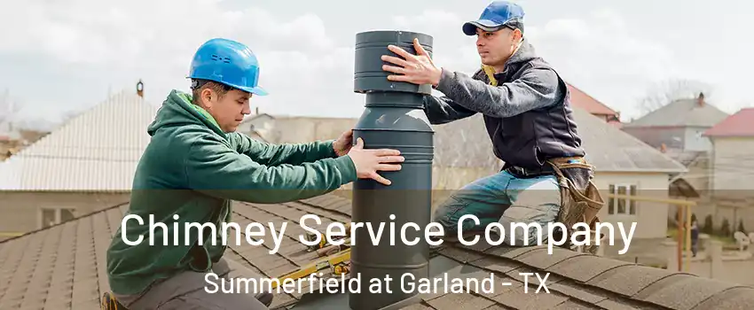 Chimney Service Company Summerfield at Garland - TX