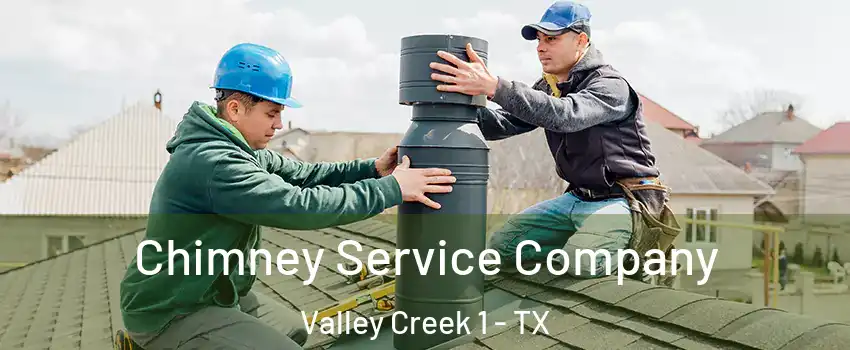 Chimney Service Company Valley Creek 1 - TX
