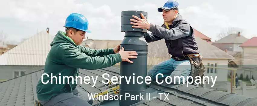 Chimney Service Company Windsor Park II - TX