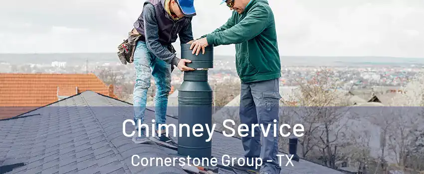 Chimney Service Cornerstone Group - TX