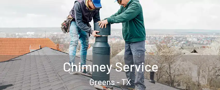 Chimney Service Greens - TX