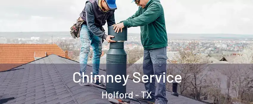 Chimney Service Holford - TX