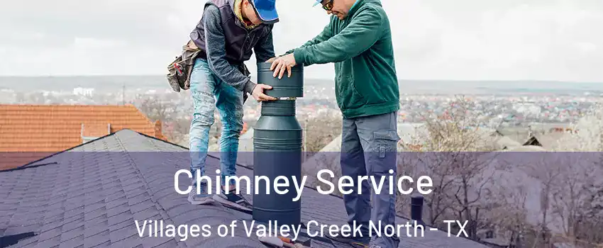 Chimney Service Villages of Valley Creek North - TX