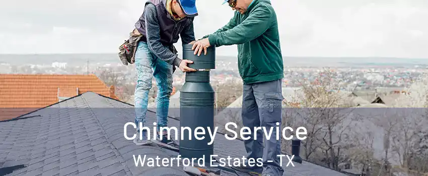 Chimney Service Waterford Estates - TX