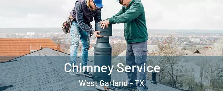 Chimney Service West Garland - TX