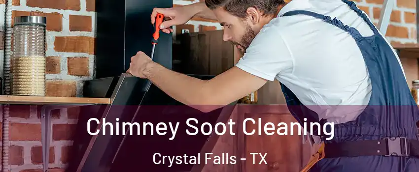 Chimney Soot Cleaning Crystal Falls - TX