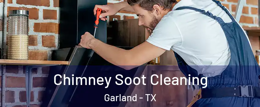 Chimney Soot Cleaning Garland - TX
