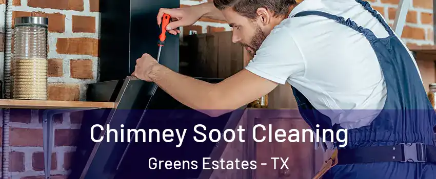 Chimney Soot Cleaning Greens Estates - TX