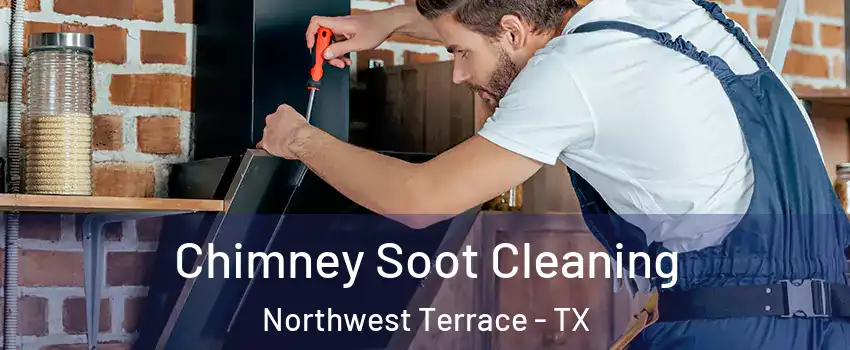 Chimney Soot Cleaning Northwest Terrace - TX