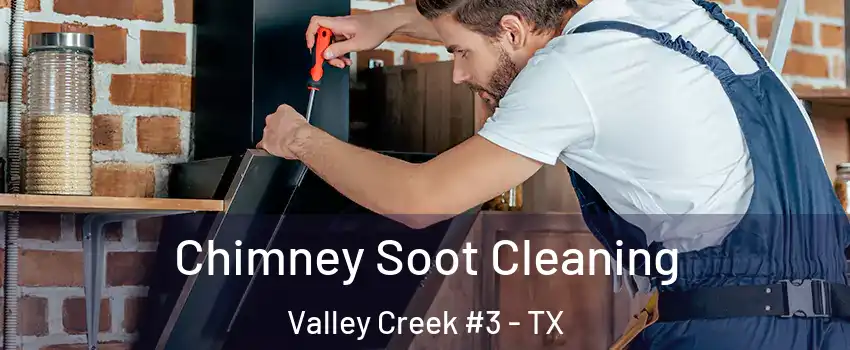 Chimney Soot Cleaning Valley Creek #3 - TX