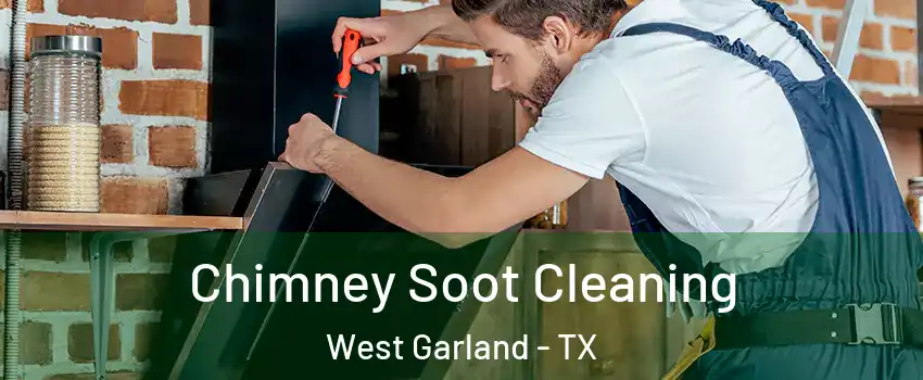 Chimney Soot Cleaning West Garland - TX