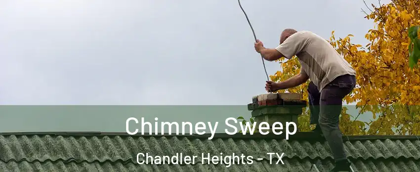 Chimney Sweep Chandler Heights - TX