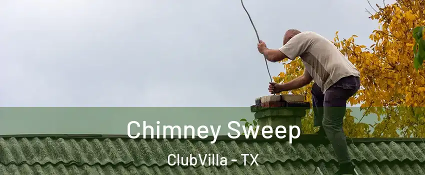 Chimney Sweep ClubVilla - TX