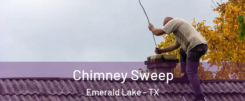 Chimney Sweep Emerald Lake - TX