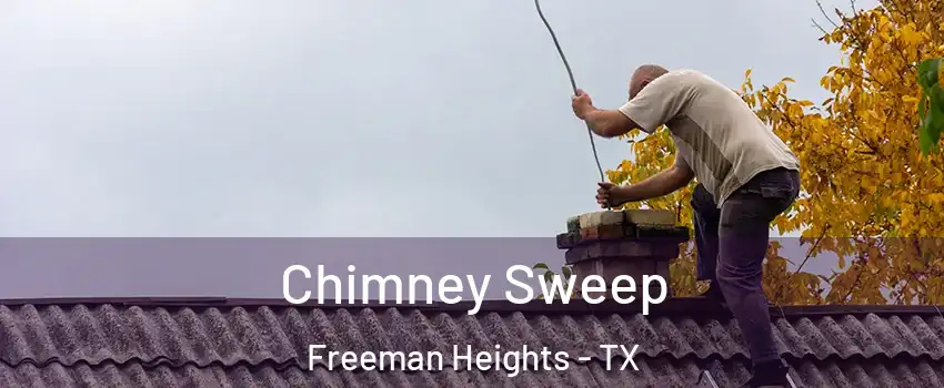 Chimney Sweep Freeman Heights - TX