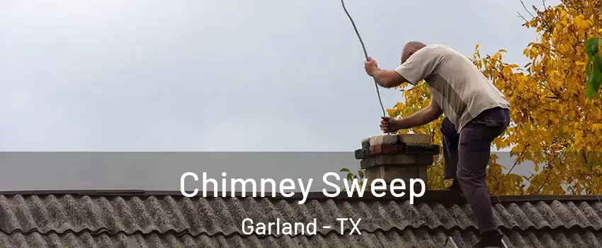 Chimney Sweep Garland - TX