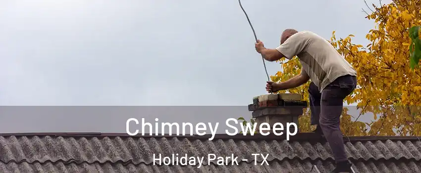 Chimney Sweep Holiday Park - TX