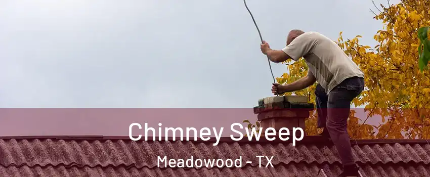 Chimney Sweep Meadowood - TX