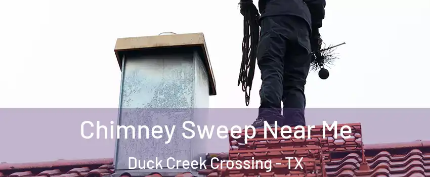 Chimney Sweep Near Me Duck Creek Crossing - TX