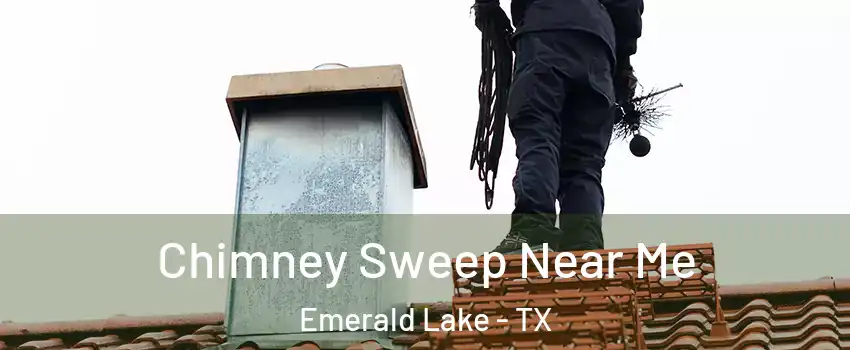 Chimney Sweep Near Me Emerald Lake - TX