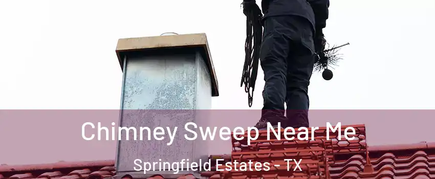 Chimney Sweep Near Me Springfield Estates - TX
