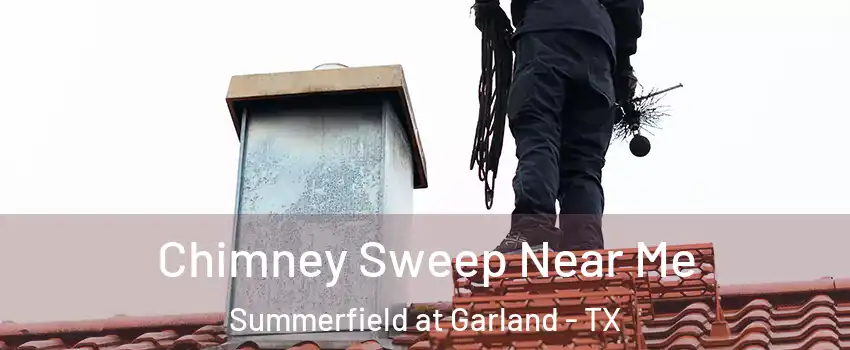 Chimney Sweep Near Me Summerfield at Garland - TX