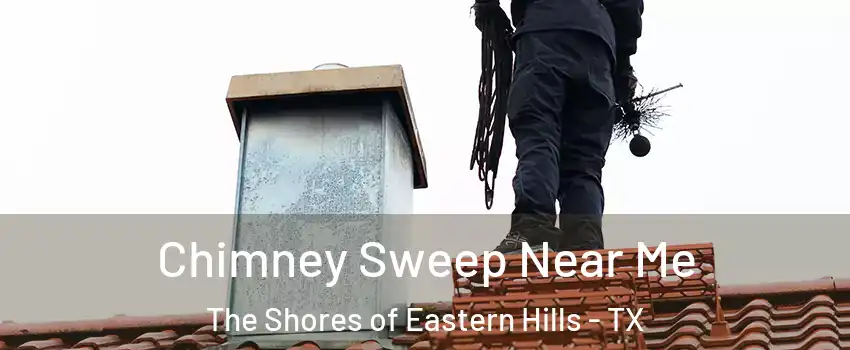 Chimney Sweep Near Me The Shores of Eastern Hills - TX