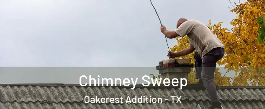 Chimney Sweep Oakcrest Addition - TX