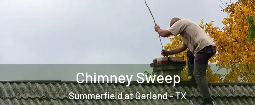 Chimney Sweep Summerfield at Garland - TX