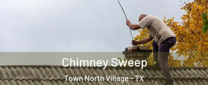 Chimney Sweep Town North Village - TX