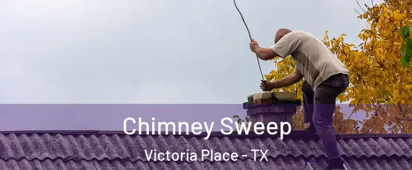 Chimney Sweep Victoria Place - TX