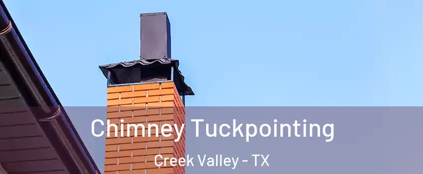Chimney Tuckpointing Creek Valley - TX