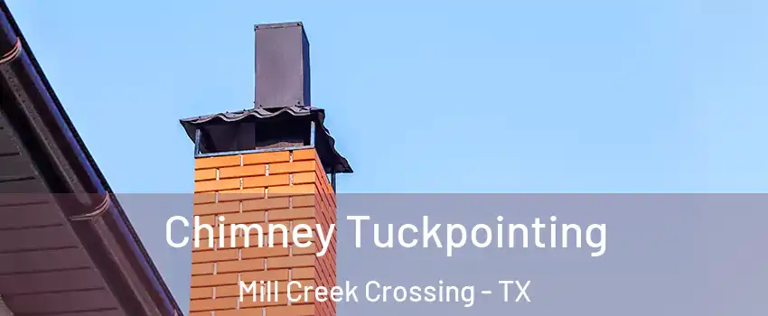 Chimney Tuckpointing Mill Creek Crossing - TX