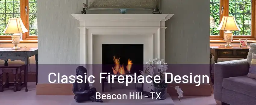 Classic Fireplace Design Beacon Hill - TX